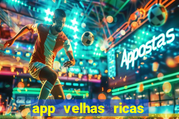 app velhas ricas do pix